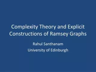 Complexity Theory and Explicit Constructions of Ramsey Graphs