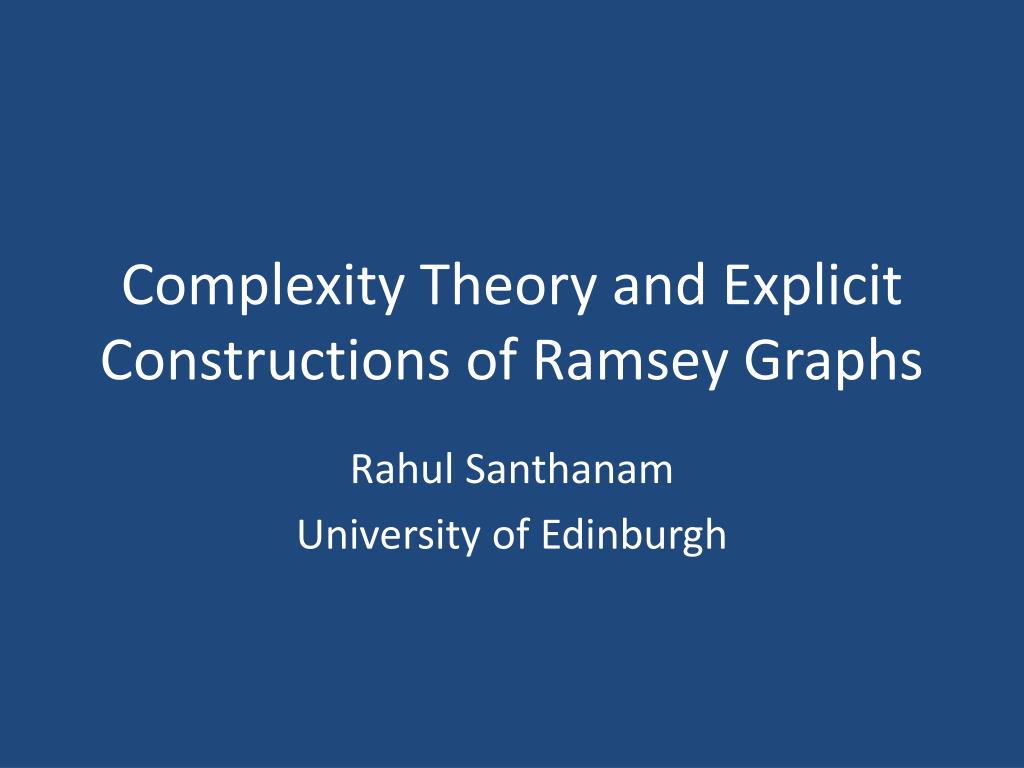 PPT - Complexity Theory and Explicit Constructions of Ramsey Graphs ...