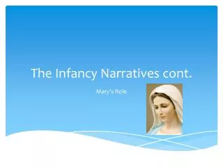 The Infancy Narratives cont.