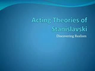 Acting Theories of Stanislavski
