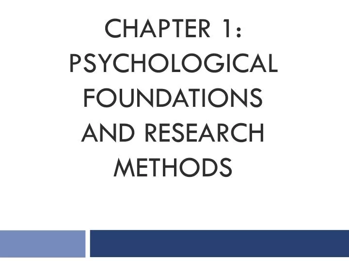 chapter 1 psychological foundations and research methods
