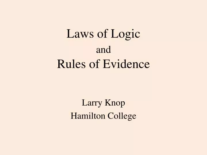 laws of logic and rules of evidence
