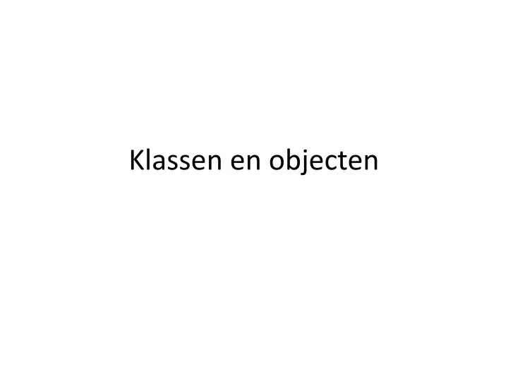 klassen en objecten