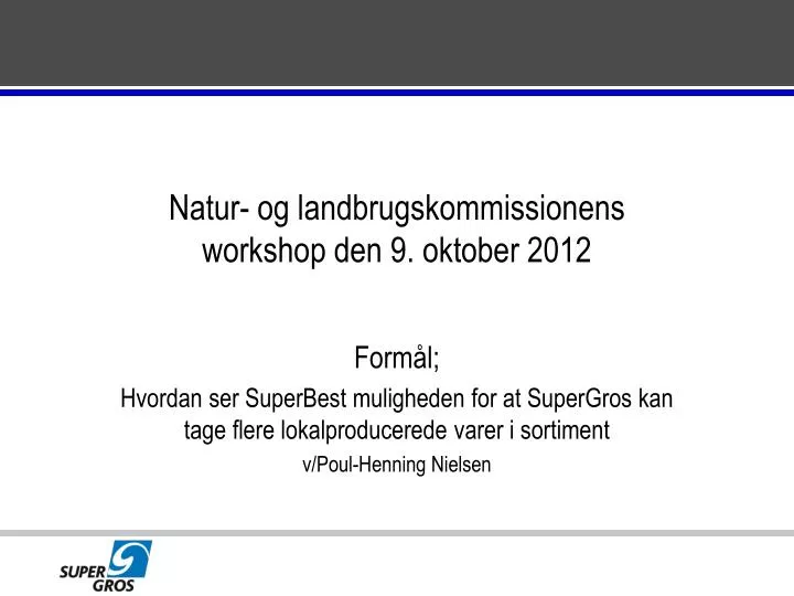 natur og landbrugskommissionens workshop den 9 oktober 2012