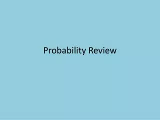 Probability Review