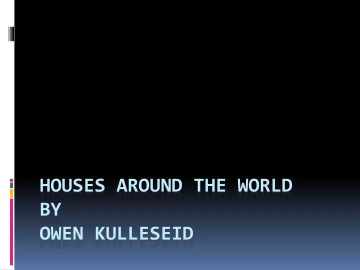 houses around the world by owen kulleseid
