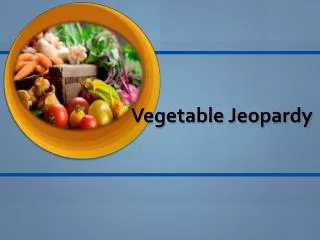 Vegetable Jeopardy