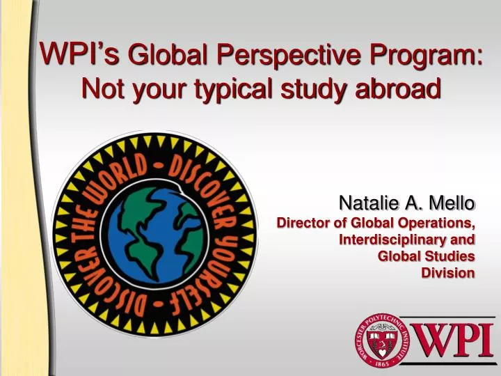 wpi s global perspective program not your typical study abroad