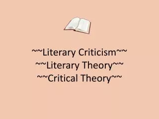 ~~Literary Criticism~~ ~~Literary Theory~~ ~~Critical Theory~~