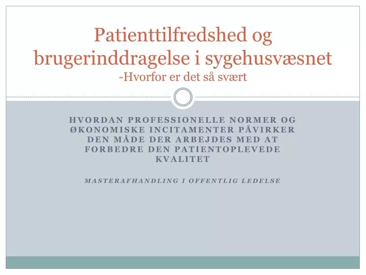 patienttilfredshed og brugerinddragelse i sygehusv snet hvorfor er det s sv rt