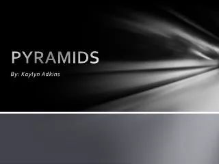 PYRAMIDS