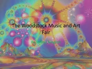 The Woodstock Music and Art Fair