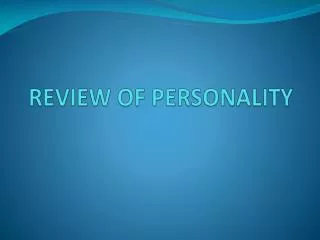 REVIEW OF PERSONALITY