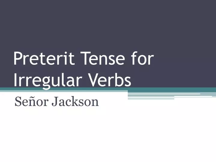preterit tense for irregular verbs