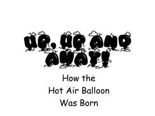 How the Hot A ir B alloon Was Born