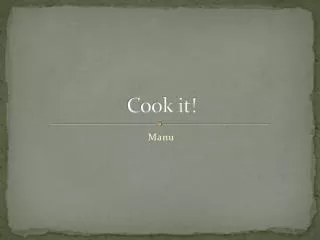 Cook it!