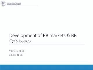 Development of BB markets &amp; BB QoS issues