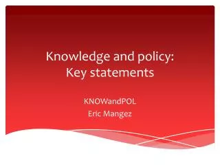Knowledge and policy: Key statements