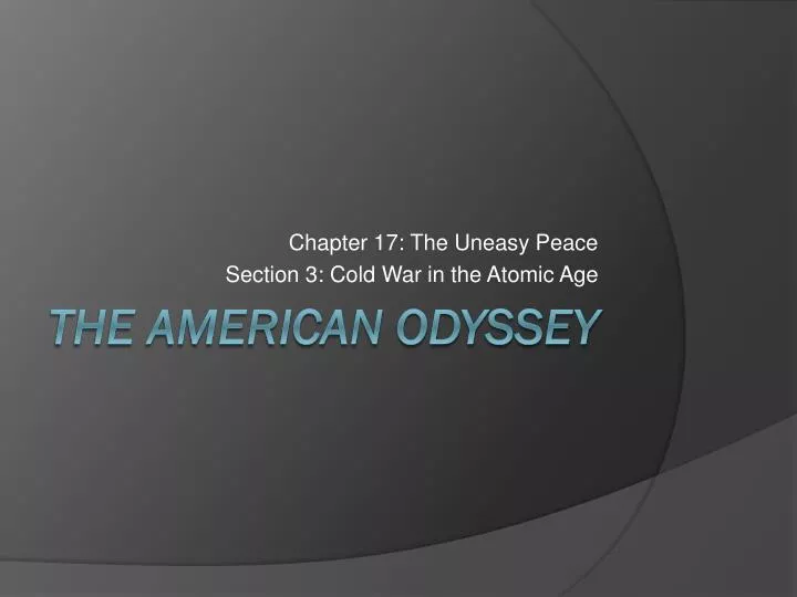 chapter 17 the uneasy peace section 3 cold war in the atomic age