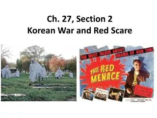 Ch. 27, Section 2 Korean War and Red Scare