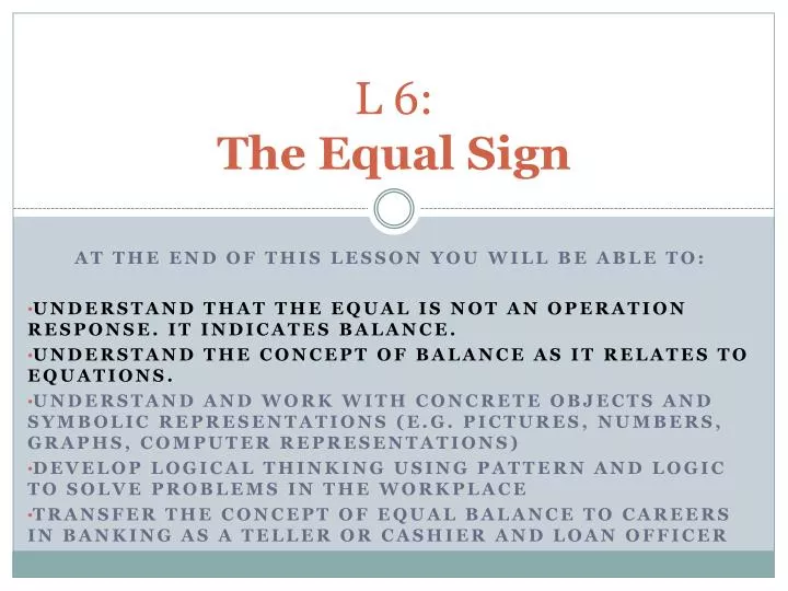 l 6 the equal sign