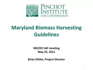 Maryland Biomass Harvesting Guidelines MD/DE SAF meeting May 25, 2011