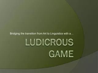 Ludicrous game