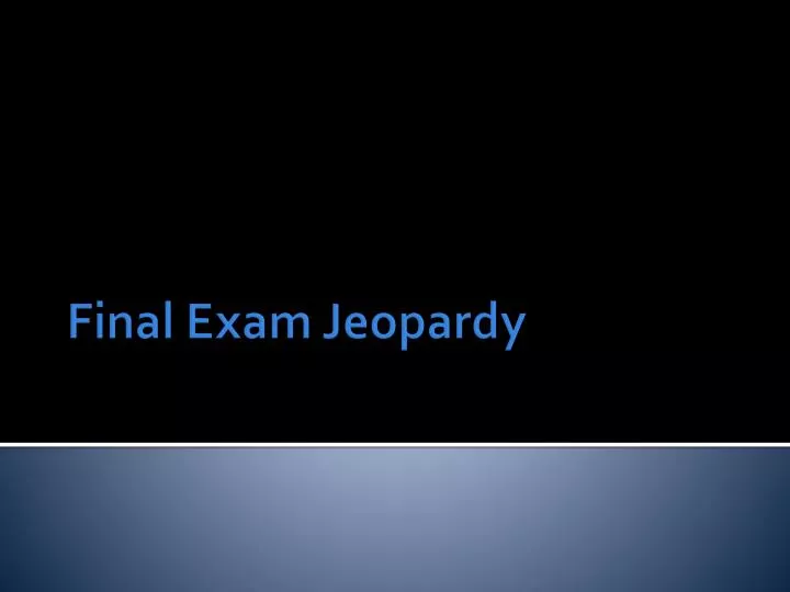 final exam jeopardy