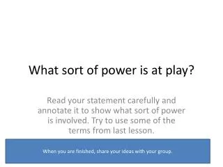 What sort of power is at play?