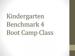 Kindergarten Benchmark 4 Boot Camp Class
