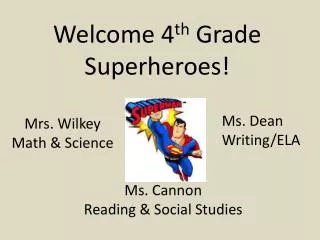 Welcome 4 th Grade Superheroes!