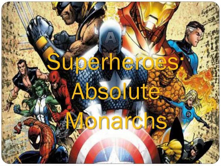 superheroes absolute monarchs