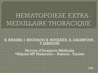 HEMATOPOIESE EXTRA-MEDULLAIRE THORACIQUE