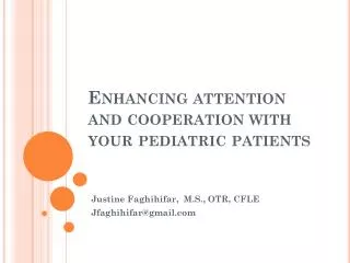 Enhancing attention and cooperation with your pediatric patients