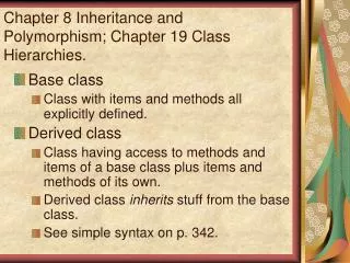 Chapter 8 Inheritance and Polymorphism; Chapter 19 Class Hierarchies.