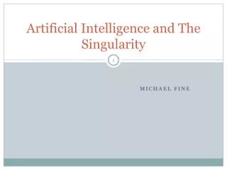 Artificial Intelligence and The Singularity