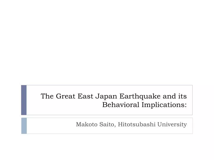the great east japan earthquake and its behavioral implications