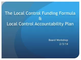 The Local Control Funding Formula &amp; Local Control Accountability Plan