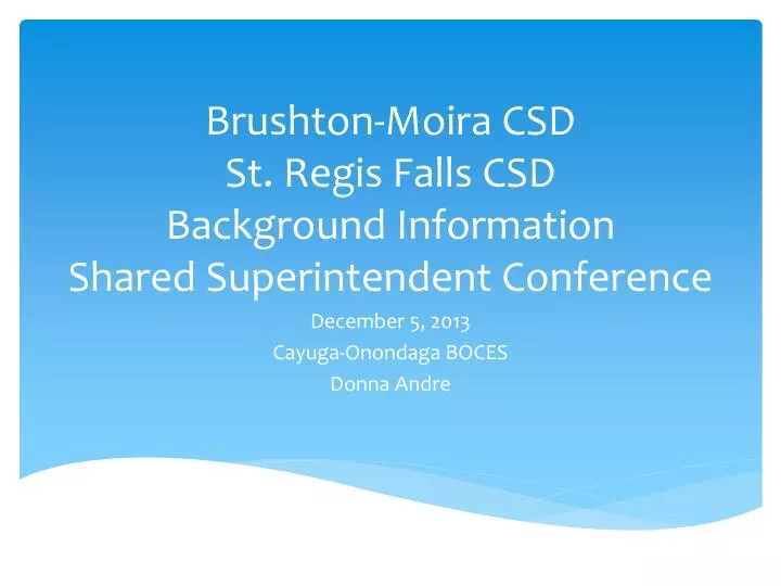brushton moira csd st regis falls csd background information shared superintendent conference