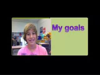 My goals