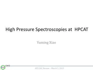 High Pressure Spectroscopies at HPCAT