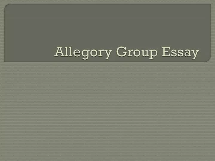 allegory group essay