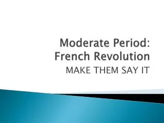 Moderate Period: French Revolution