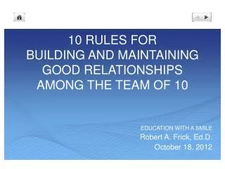 10 RULES FOR BUILDING AND MAINTAINING GOOD RELATIONSHIPS AMONG THE TEAM OF 10