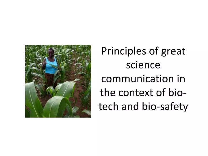 principles of great science communication in the context of bio tech and bio safety