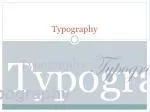 Typography