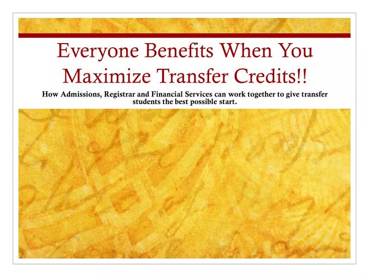 everyone benefits when you maximize transfer credits