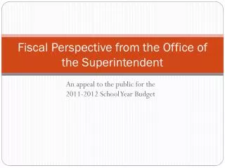 Fiscal Perspective from the Office of the Superintendent
