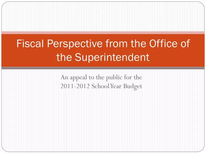 fiscal perspective from the office of the superintendent