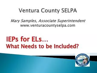 Ventura County SELPA Mary Samples, Associate Superintendent www.venturacountyselpa.com